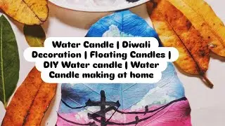 Water Candle | Diwali Decoration | Floating Candles | DIY Water candle | Water Candle making at home