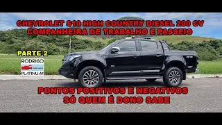 Chevrolet S10 High Country Diesel 200 CV Excelente Companheira Pontos Positivos e Negativos Parte 2
