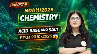 NDA 1 2026 Chemistry One Shot | Acid Base And Salt | PYQs 2025-2010 By Neha Mam