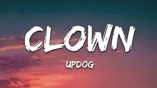 Updog - Clown (Lyrics)
