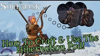 How To Craft & Use the Hibernation Pod - Soulmask