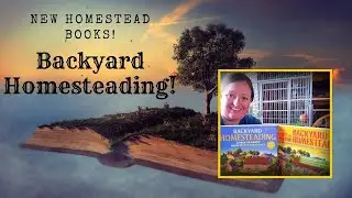 #321 New Homestead Books! Backyard Homesteading!!!