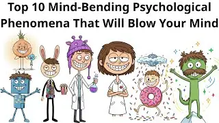 Top 10 Mind-Bending Psychological Phenomena That Will Blow Your Mind