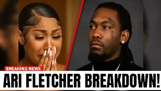 Ari Fletcher Breaks Down After Offset Reveals Why He SMA$HED And Dumped Her