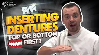 INSERT TOP OR BOTTOM DENTURE 1ST? Does it really matter?