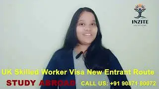 Know all about UK Skilled Worker Visa New Entrant Route!
