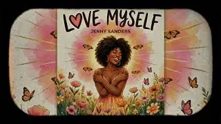 JENNY SANDERS - LOVE MYSELF  (Official Music Vídeo) LYRICS