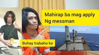 PAANO MATANGGAP SA BARKO BILANG MESSMAN ANO GAGAWIN|BUHAY MESSMAN
