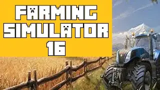 Farming Simulator 16 PC Gameplay | Timelapse Series Episode 1 | A New Beginning | EP-1