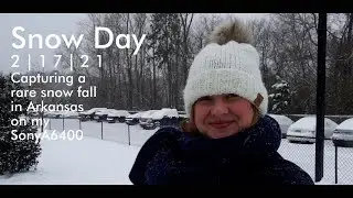 Snow Day! | Shot with my SonyA6400 | 2-17-21