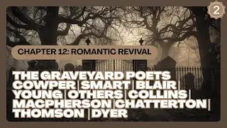 Chapter 12 | Romantic Revival | Graveyard Poets | Cowper | Smart | Blair |Young | Others | Part 2
