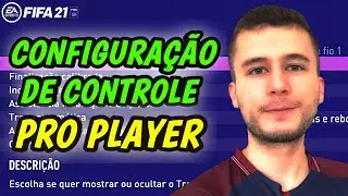 FIFA 21 - CONFIGURAÇÃO DE CONTROLE PRO PLAYER🔥🔥 - A MAIS USADA PELOS PROFISSIONAIS🔴🔴🔴