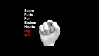 Spare Parts For Broken Hearts - Big Win