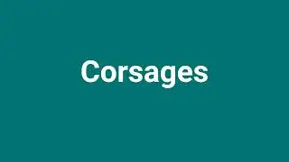 'Corsages' Meaning and Pronunciation