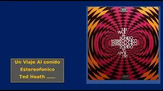 Un Viaje Al Sonido Estereofonico - Ted Heath - Roland Shaw - Karl Bohm - Georg Solti - Edmundo Ros..