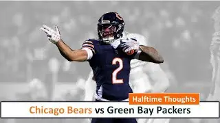 Bears / Packers Halftime ....