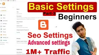 Advanced Blogger SEO Settings 2021 - Get Unlimited Traffic From Google - SEO Tips & Tricks - Part-3