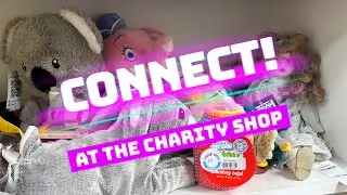 Connect! At the Charity Shop