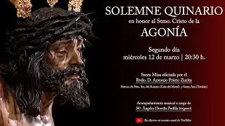 Solemne Quinario en honor al Santísimo Cristo de la Agonía - Segundo día