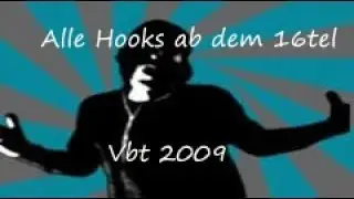 Vbt 2009! Alle Hooks ab dem 16tel!