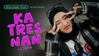 Katresnan - La Tasya (HIPHOP DANGDUT VERSION)