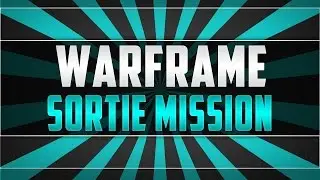 HARDEST MISSION EVER?! | Warframe Sortie Mission