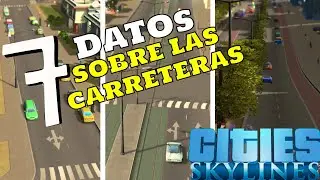 Cities Skylines - 7 DATOS que deberías conocer sobre las CARRETERAS