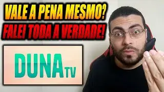Aplicativo DUNA TV Vale a Pena em 2024? App DUNA TV &eacute; Bom? App DUNA TV Recarga Gr&aacute;tis? DUNA TV 2024!