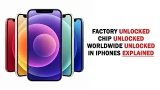 Factory unlocked, chip unlocked and worldwide unlocked in iPhones explain