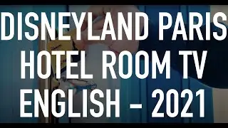 Disneyland Paris Hotel TV - English - 2021