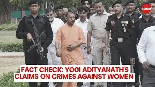 Fact Check: Yogi Adityanath's Claims on Crimes Against Women | BOOM | Rape Cases In India