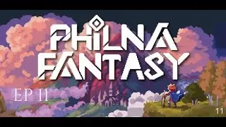 Philna Fantasy Gameplay - Ep 11 (No Commentary)