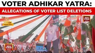 Voter Adhikar Yatra: Bihar Protests Over Alleged Voter List Deletions | Bihar Polls