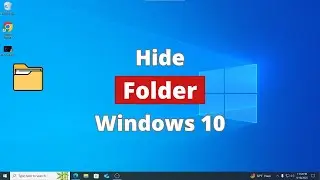 Как скрыть папки и файлы на рабочем столе в Windows 10. Полное руководство