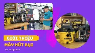 Giới Thiệu V&agrave; Ph&acirc;n Biệt 2 D&ograve;ng M&aacute;y H&uacute;t Bụi Tại T&acirc;n Cảng