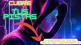🕵️&zwj;♂️ SER AN&Oacute;NIMO EN INTERNET - CUBRE TU HUELLA DIGITAL 🔒🌐