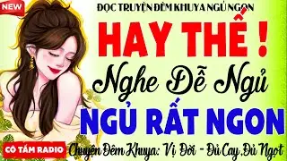 Truyện Đêm Khuya Hay Nhất 2026 – Nghe 5 Phút Ngủ Cực Ngon - Đừng Bỏ Lỡ