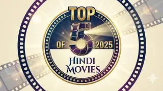 Top 5 Hindi Movies of 2025