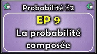EP9 La probabilité composée