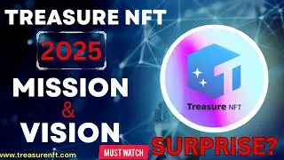 Treasure NFT 2025: Vision, Mission & Big Surprises Revealed!