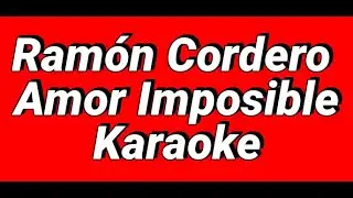 Ramón Cordero Amor Imposible karaoke