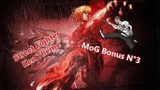 MoG Bonus N&deg;3 - Street Fighter 2 / Ken Theme arranged + Tab / by Nostalgeek