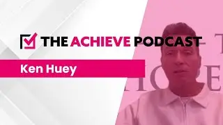 The Achieve Podcast - Ken Huey (Hope Group Health)
