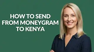 How to Send From Moneygram to Kenya - Julia'sTutorials