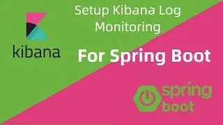Kibana Setup For Spring Boot Application: Setup ELK Stack for Spring Boot | Kibana Log Monitoring