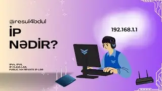 IP ÜNVANI NƏDİR? | IPv4, IPv6, IP Class-lar, Public və Private IP-lər