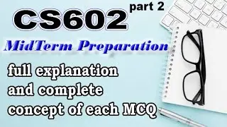 CS602 MID TERM PREPARATION part2 |cs602 most repeated MCQ&rsquo;s file|cs602 complete overview midterm