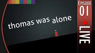 Be There or Be Square - (Thomas Was Alone Stream) - EP01