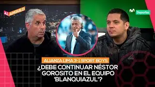 ALIANZA LIMA: &iquest;N&Eacute;STOR GOROSITO DEBE QUEDARSE PARA LA SIGUIENTE TEMPORADA? | AL &Aacute;NGULO ⚽️🥅