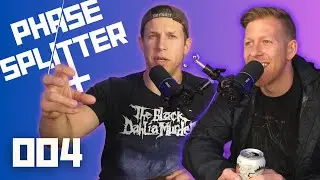 Metal is a Lifestyle, Bro! | Phase Splitter with Matt & Nik Ep. 004